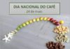 24 de maio é o Dia Nacional do Café