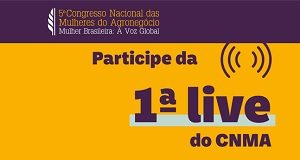 Desafios da Covid-19 e as mulheres do agro: live promovida pelo CNMA