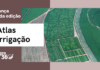 PODCAST – Atlas Irrigação: segunda edição sinaliza incremento de 4,2 milhões de hectares em 20 anos
