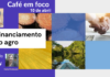 Café em foco: Novo produto para financiar o agro