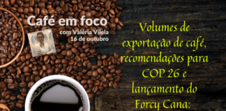 Volumes de exportação de café, recomendações para COP 26 e lançamento do Forcy Cana no programa da semana